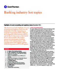 Banking industry hot topics  Highlights of recent accounting and regulatory issues December 2011 This document provides highlights of recent accounting and regulatory issues from the