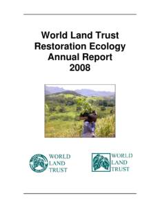 World Land Trust Restoration Ecology Annual Report 2008  Restoration Ecology Annual Report 2008