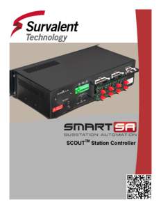 SCOUTTM Station Controller  SCOUT™ Station Controller is a member of the Station Controller family of devices. Station Controllers not only combine the functions of a traditional RTU with the functionality of a Data C