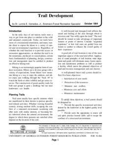Trail Development by Dr. Lonnie E. Varnedoe, Jr., Extension Forest Recreation Specialist Introduction In the early days of our nation, trails were a way to get from one place to another in the wild