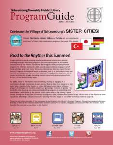 Schaumburg Township District Library  ProgramGuide JUNE - JULYCelebrate the Village of Schaumburg’s SISTER