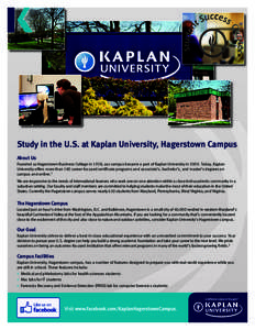 Study in the U.S. at Kaplan University, Hagerstown Campus About Us Founded as Hagerstown Business College in 1938, our campus became a part of Kaplan University in[removed]Today, Kaplan University offers more than 180 care