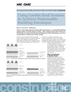 C o n s t r u c t i o n Te c h n o l o g y U p d a t e N o[removed]Using Garden Roof Systems to Achieve Sustainable Building Envelopes By K.Y. Liu and A. Baskaran