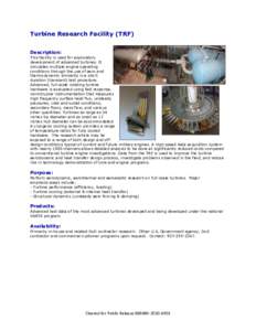 Turbine Research Facility (TRF) Description: This facility is used for exploratory development of advanced turbines. It simulates multiple engine operating conditions through the use of aero and