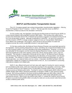 MAP-21 and Recreation Transportation Issues The U.S. Congress passed new surface transportation reauthorization legislation – Moving Ahead for Progress in the 21st Century – in[removed]The two-year bill, known as MAP-2