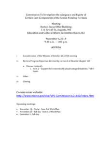 Commission To Strengthen the Adequacy and Equity of Certain Cost Components of the School Funding Formula Meeting Burton Cross Office Building 111 Sewall St., Augusta, ME Education and Cultural Affairs Committee Room 202