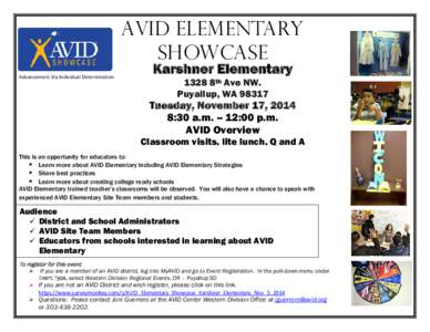 AVID Elementary SHOWCASE Advancement Via Individual Determination Karshner Elementary 1328 8th Ave NW.