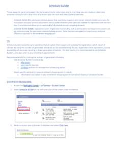 Schedule Builder Throw away the pencil and paper! No more searching for class times one by one! Now you can create an ideal class semester schedule with a few clicks of a button with the new web-based Schedule Builder. S