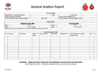 General Aviation Report Aircraft Details Registration (no spaces/hyphens) Owner/Operator (Not Pilot) Is the aircraft VAT paid in the UK/IOM?
