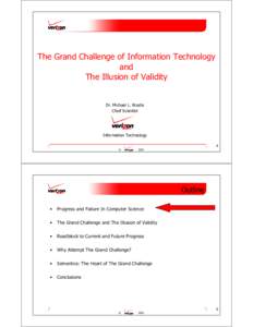 The Grand Challenge of Information Technology and The Illusion of Validity Dr. Michael L. Brodie Chief Scientist