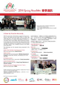 2011 Spring Newsletter 春季通訊 www.sedanchairace.org Group photo with 37 charities funded by the Sedan Chair Charities Fund. 三十七間接受抬轎比賽慈善基金資助的本地慈善