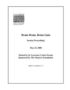 Brain Drain, Brain Gain Session Proceedings May 25, 2000  Hosted by St. Lawrence Centre Forum