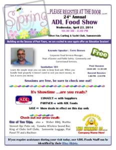 24th Annual  ADL Food Show Wednesday, April 23, [removed]:30 AM - 4:30 PM Silver Fox Curling & Yacht Club, Summerside