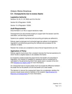 Ontario Works Directives 9.4: Overpayments due to excess Assets Legislative Authority Sections 19, 20, 21, 22, 28(6) and 32 of the Act Section 62 of Regulation[removed]Section 10 of Regulation[removed].