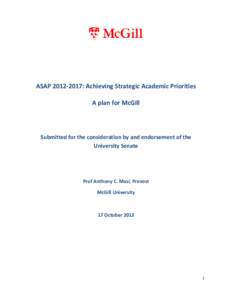 ASAP[removed]: Achieving Strategic Academic Priorities A plan for McGill Submitted for the consideration by and endorsement of the University Senate