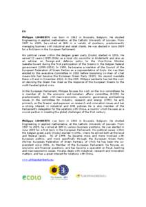 EN Philippe LAMBERTS was born in 1963 in Brussels, Belgium. He studied Engineering in applied mathematics, at the Catholic University of Louvain. From 1987 to 2009, he worked at IBM in a variety of positions, predominant
