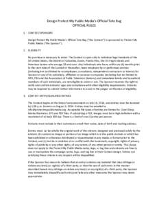 Design Protect My Public Media’s Official Tote Bag OFFICIAL RULES 1. CONTEST/SPONSORS Design Protect My Public Media’s Official Tote Bag (