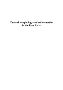 Channel morphology and sedimentation in the Rees River © Copyright for this publication is held by the Otago Regional Council. This publication may be reproduced in whole or in part provided the source is fully and cle