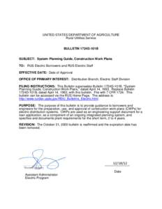 UNITED STATES DEPARTMENT OF AGRICULTURE Rural Utilities Service BULLETIN 1724D-101B SUBJECT: System Planning Guide, Construction Work Plans TO: RUS Electric Borrowers and RUS Electric Staff EFFECTIVE DATE: Date of Approv