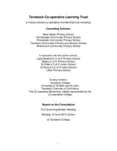 Tavistock Co-operative Learning Trust a mutual schools co-operative membership trust including: Consulting Schools: Bere Alston Primary School Horrabridge Community Primary School Princetown Community Primary School