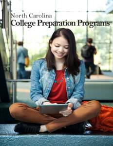 North Carolina  College Preparation Programs ACKNOWLEDGMENTS This directory was created through support from CFNC.org The creation of this directory supports the strategic