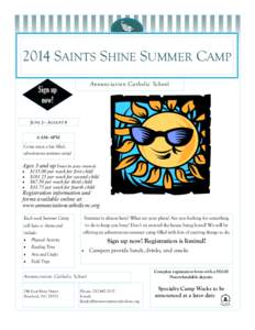 2014 SAINTS SHINE SUMMER CAMP Annunciation Catholic School Sign up now! JUNE 2— AUGUST 8