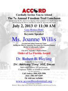 Cordially Invites You to Attend  The 7th Annual Freedom Trail Luncheon Commemorating the 49th Anniversary Signing of the Landmark Civil Rights Act of 1964 And Honoring the Heroes and Sheroes of the St. Augustine Movement