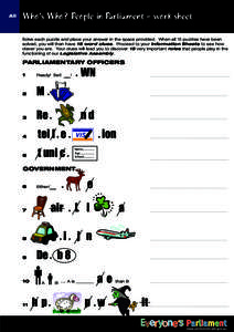 All  Who’s Who? People in Parliament - work sheet Solve each puzzle and place your answer in the space provided. When all 15 puzzles have been solved, you will then have 15 word clues. Proceed to your Information Sheet