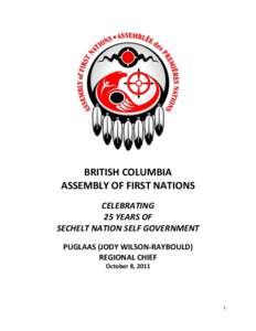 BRITISH COLUMBIA ASSEMBLY OF FIRST NATIONS CELEBRATING 25 YEARS OF SECHELT NATION SELF GOVERNMENT PUGLAAS (JODY WILSON-RAYBOULD)