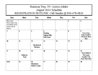 Harrison Twp. 55+ Active Adults August 2014 Schedule REGISTRATION HOTLINE: Call Sandra @ [removed]August 2008