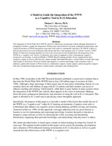 A Model to Guide the Integration of the WWW as a Cognitive Tool in K-12 Education Thomas C. Reeves, Ph.D. The University of Georgia Instructional Technology, 604 Aderhold Hall Athens, GA[removed]USA