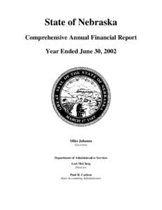 State of Nebraska Comprehensive Annual Financial Report Year Ended June 30, 2002 Mike Johanns Governor