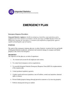 EMERGENCY PLAN  Emergency Response Procedures Integrated Statistics employees should not attempt any hazardous waste operations unless employees have been trained in accordance with the provisions of OSHA Standard[removed]