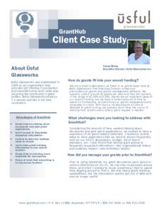 GrantHub  Client Case Study About Ūsful Glassworks Ūsful Glassworks was established in