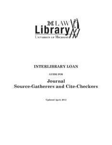 INTERLIBRARY LOAN GUIDE FOR Journal Source-Gatherers and Cite-Checkers Updated April, 2012