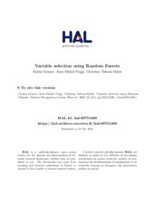 Variable selection using Random Forests Robin Genuer, Jean-Michel Poggi, Christine Tuleau-Malot To cite this version: Robin Genuer, Jean-Michel Poggi, Christine Tuleau-Malot. Variable selection using Random Forests. Patt