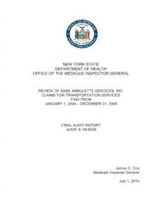 NEW YORK STATE DEPARTMENT OF HEALTH OFFICE OF THE MEDICAID INSPECTOR GENERAL REVIEW OF SABE AMBULETTE SERVICES, INC. CLAIMS FOR TRANSPORTATION SERVICES