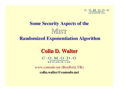 Some Security Aspects of the  MIST Randomized Exponentiation Algorithm  Colin D. Walter