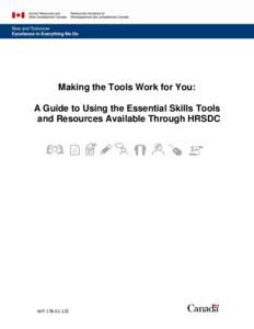 Making the Tools Work for You: A Guide to Using the Essential Skills Tools and Resources Available Through HRSDC WP[removed]12E