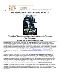 For Immediate Release  CAN’T STAND LOSING YOU: SURVIVING THE POLICE “Must See” documentary based on Andy Summers’ memoir ‘One Train Later’