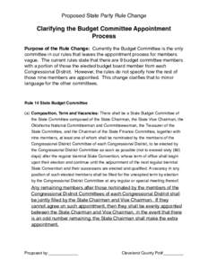 Proposed State Party Rule Change  Clarifying the Budget Committee Appointment Process Purpose of the Rule Change: Currently the Budget Committee is the only committee in our rules that leaves the appointment process for 