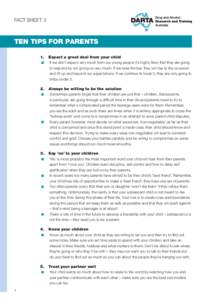 FACT SHEET 3  TEN TIPS FOR PARENTS 1. 	 Expect a great deal from your child 	 If we don’t expect very much from our young people it’s highly likely that they are going to respond by not giving us very much. If we rai