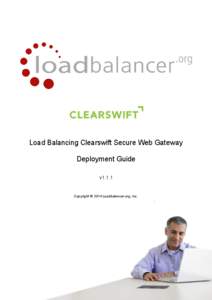 Load Balancing Clearswift Secure Web Gateway Deployment Guide v1.1.1 Copyright © 2014 Loadbalancer.org, Inc.