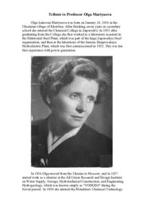 Tribute to Professor Olga Martynova Olga Isakovna Martynova was born on January 24, 1916 in the Ukrainian village of Khortitsa. After finishing seven years in secondary school she entered the Chemical College in Zaporozh