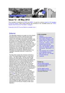 IssueMay 2012 This newsletter is published by SOMO and WEED. It is part of a common project on EU regulation of financial markets. Other project partners that contribute to the newsletter series are: AITEC, Glop