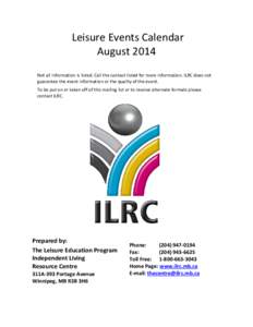 Leisure Events Calendar August 2014 Not all information is listed. Call the contact listed for more information. ILRC does not guarantee the event information or the quality of the event. To be put on or taken off of thi