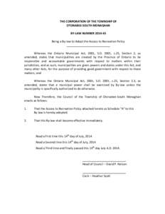 THE CORPORATION OF THE TOWNSHIP OF OTONABEE-SOUTH MONAGHAN BY-LAW NUMBER[removed]Being a By-law to Adopt the Access to Recreation Policy ___________________________ Whereas the Ontario Municipal Act, 2001, S.O. 2001, c.2