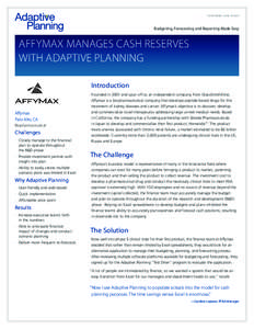 customer case study  Budgeting, Forecasting and Reporting Made Easy Affymax Manages Cash Reserves with Adaptive Planning