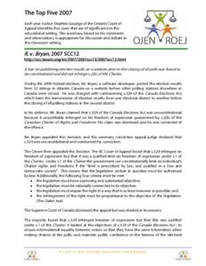 The Top Five 2007 Each year Justice Stephen Goudge of the Ontario Court of Appeal identifies five cases that are of significance in the educational setting. This summary, based on his comments and observations, is approp