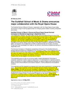 PRESS RELEASE  26 February 2013 The Guildhall School of Music & Drama announces major collaboration with the Royal Opera House